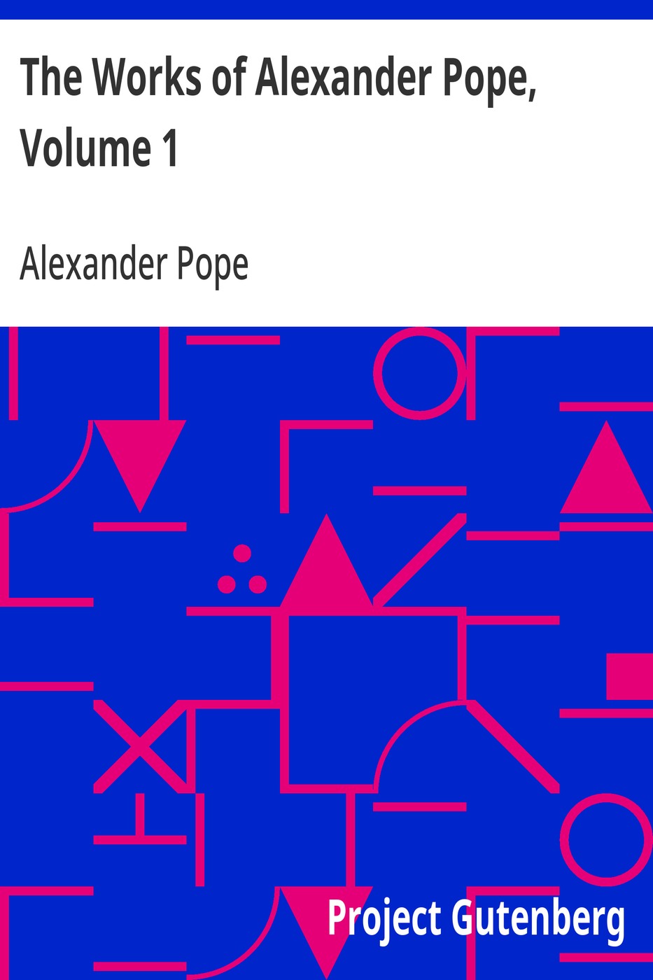 The Works of Alexander Pope, Volume 1 Poetry - Volume 1 표지
