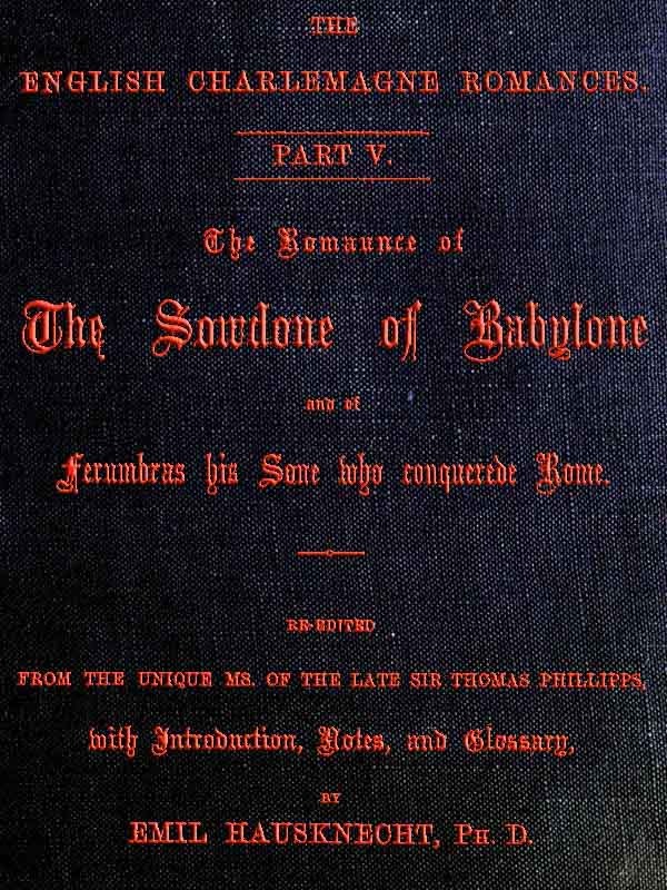 The Romaunce of the Sowdone of Babylone and of Ferumbras His Sone Who Conquerede Rome 표지