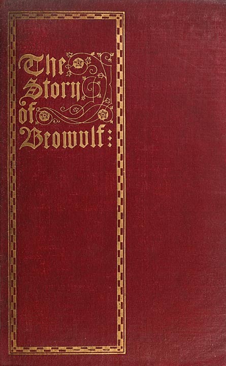 The Story of Beowulf, Translated from Anglo-Saxon into Modern English Prose 표지