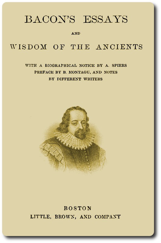 Bacon's Essays, and Wisdom of the Ancients 표지